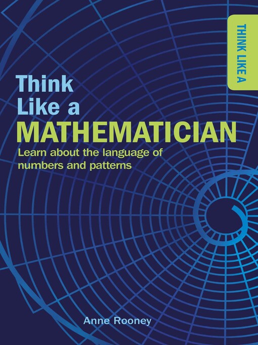 Title details for Think Like a Mathematician by Anne Rooney - Available